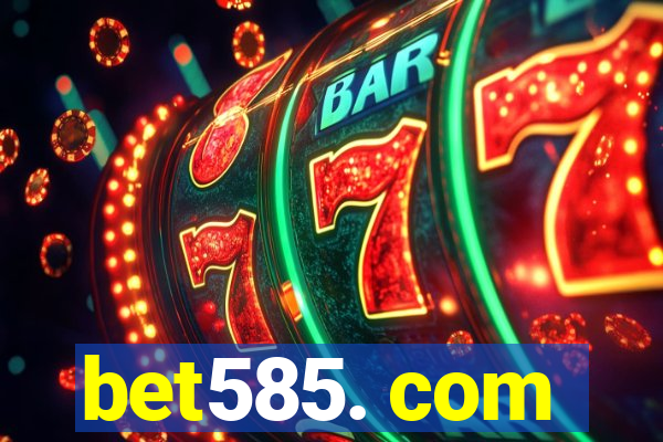 bet585. com